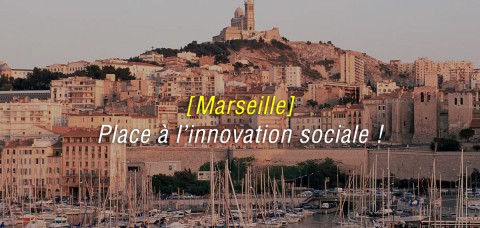 Marseille – Place à l’innovation sociale !